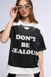 DON T BE JEALOUS GRAPHIC TEE Fashion